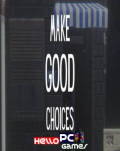 Make Good Choices