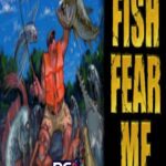 FISH FEAR ME