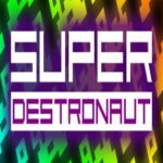 Super Destronaut