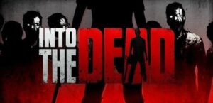 Into the Dead